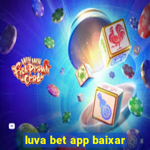 luva bet app baixar